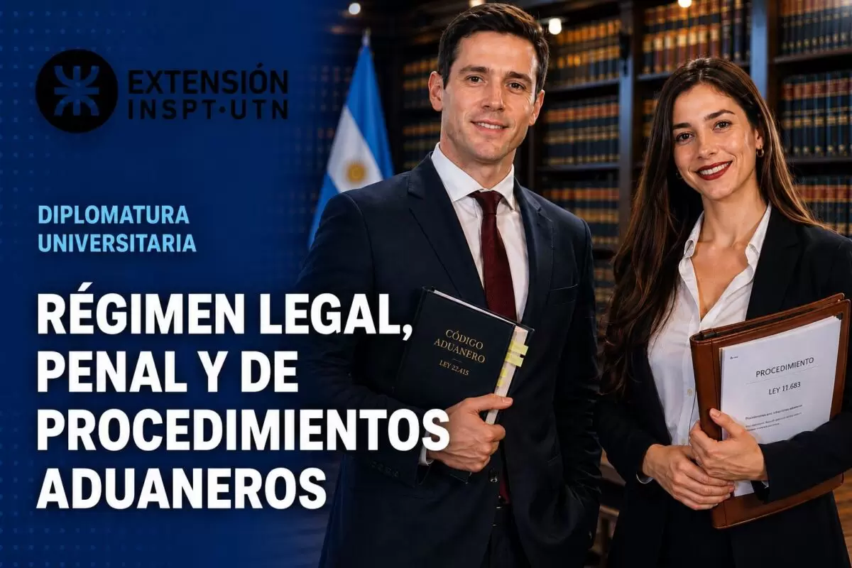 Diplomatura en Régimen Legal, Penal y de Procedimientos Aduaneros – Certificacion Universitaria UTN